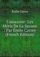 L'amazone: Les M?tis De La Savane / Par ?mile Carrey (French Edition), Emile Carrey 