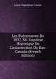 Les ?v?nements De 1837-38: Esquisse Historique De L'insurrection Du Bas-Canada (French Edition), Louis Napoleon Carrier 
