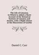 The Life of Linn?us. to Which Is Added a Short Account of the Botanical Systems of Linn?us and Jussieu, with a Slight Glance at the Discoveries of Goethe, Daniel C. Carr 