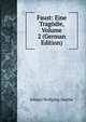 Faust: Eine Tragodie, Volume 2 (German Edition), Johann Wolfgang Goethe 