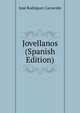 Jovellanos (Spanish Edition), Jose Rodriguez Carracido 