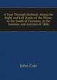 A Tour Through Holland: Along the Right and Left Banks of the Rhine, to the South of Germany, in the Summer and Autumn of 1806, John Carr 