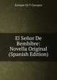 El Senor De Bembibre: Novella Original (Spanish Edition), Enrique Gil Y Carrasco 