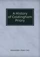 A History of Coldingham Priory, Alexander Allan Carr 