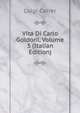 Vita Di Carlo Goldoni, Volume 3 (Italian Edition), Luigi Carrer 