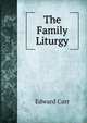 The Family Liturgy, Edward Carr 