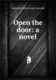 Open the door: a novel, Catherine MacFarlane Carswell 