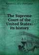 The Supreme Court of the United States: its history, Hampton L. 1852-1929 Carson 