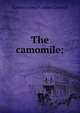 The camomile;, Catherine MacFarlane Carswell 
