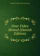 Over Viden Strand (Danish Edition), Andreas Christian Riis Carstensen 