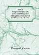 Man's Responsibility: Or, How and Why, the Almighty Introduced Evil Upon the Earth, Thomas G. Carson 