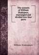 The sonnets of William Shakspere, rearranged and divided into four parts, Уильям Шекспир 