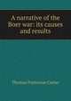 A narrative of the Boer war: its causes and results, Thomas Fortescue Carter 
