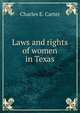 Laws and rights of women in Texas, Charles E. Carter 