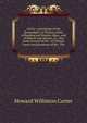 Carter: a genealogy of the descendants of Thomas Carter of Reading and Weston, Mass., and of Hebron and Warren, Ct., also some account of the . of Thomas Carter and grandsons of Rev. Tho, Howard Williston Carter 