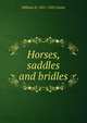 Horses, saddles and bridles, William H. 1851-1925 Carter 