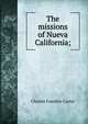 The missions of Nueva California;, Charles Franklin Carter 