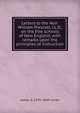 Letters to the Hon. William Prescott, LL.D., on the free schools of New England, with remarks upon the principles of instruction, James G. 1795-1849 Carter 