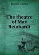 The theatre of Max Reinhardt, Huntly Carter 