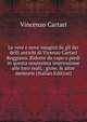 Le vere e nove imagini de gli dei delli antichi di Vicenzo Cartari Reggiano. Ridotte da capo a piedi in questa nouissima impressione alle loro reali, . gioie, & altre memorie (Italian Edition), Vincenzo Cartari 
