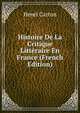 Histoire De La Critique Litteraire En France (French Edition), Henri Carton 