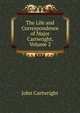 The Life and Correspondence of Major Cartwright, Volume 2, John Cartwright 