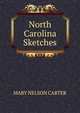 North Carolina Sketches, Mary Nelson Carter 