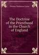 The Doctrine of the Priesthood in the Church of England, Thomas Thellusson Carter 