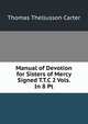 Manual of Devotion for Sisters of Mercy Signed T.T.C 2 Vols. In 8 Pt, Thomas Thellusson Carter 