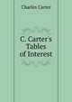 C. Carter's Tables of Interest, Charles Carter 