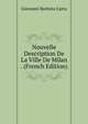 Nouvelle Description De La Ville De Milan . (French Edition), Giovanni Battista Carta 