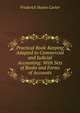 Practical Book-Keeping Adapted to Commercial and Judicial Accounting: With Sets of Books and Forms of Accounts, Frederick Hayne Carter 