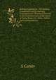 Railway Legislation: The Railway Companies and the Railway Commissioners. Proposed Transfer to the Commissioners of the Power of Fixing Rates On . Rates. Letters and Correspondence, S. Carter 
