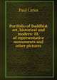 Portfolio of Buddhist art, historical and modern: Ill. of representative monuments and other pictures, Paul Carus 