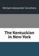 The Kentuckian in New-York, William Alexander Caruthers 