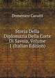 Storia Della Diplomazia Della Corte Di Savoia, Volume 1 (Italian Edition), Domenico Carutti 
