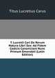 T. Lucretii Cari De Rerum Natura Libri Sex: Ad Fidem Codicis Canoniciani Nunc Primum Emendati (Latin Edition), Titus Lucretius Carus 