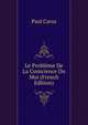 Le Probleme De La Conscience Du Moi (French Edition), Paul Carus 