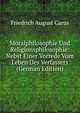 Moralphilosophie Und Religionsphilosophie: Nebst Einer Vorrede Vom Leben Des Verfassers (German Edition), Friedrich August Carus 