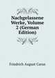 Nachgelassene Werke, Volume 2 (German Edition), Friedrich August Carus 
