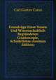Grundzuge Einer Neuen Und Wissenschaftlich Begrundeten Cranioscopie, Schadellehre (German Edition), Carl Gustav Carus 