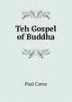 Teh Gospel of Buddha, Paul Carus 
