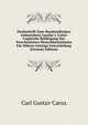 Denkschrift Zum Hunderj?hrigen Geburtsfeste Goethe's. Ueber Ungleiche Bef?higung Der Verschiedenen Menschheitst?mme F?r H?here Geistige Entwickelung (German Edition), Carl Gustav Carus 
