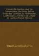 Extraits De Lucrece: Avec Un Commentaire, Des Notes Et Une Etudie Sur La Poesie, La Philosophie, La Physique, Le Texte Et La Langue De Lucrece (French Edition), Titus Lucretius Carus 