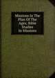 Missions In The Plan Of The Ages; Bible Studies In Missions, 