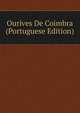 Ourives De Coimbra (Portuguese Edition), 