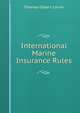 International Marine Insurance Rules, Thomas Gilbert Carver 