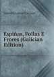 Espinas, Follas E Frores (Galician Edition), Valentin Lamas Carvajal 