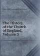 The History of the Church of England, Volume 3, John Bayly Sommers Carwithen 