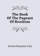 The Book Of The Pageant Of Brockton, Gruver Suzanne Cary 